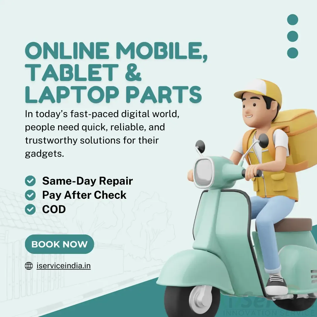Online Mobile, Tablet & Laptop Parts with COD, Pay After Check & Same-Day Doorstep Repair Service